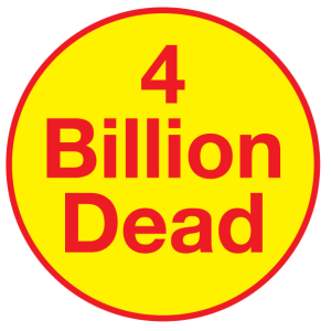 4 Billion Dead